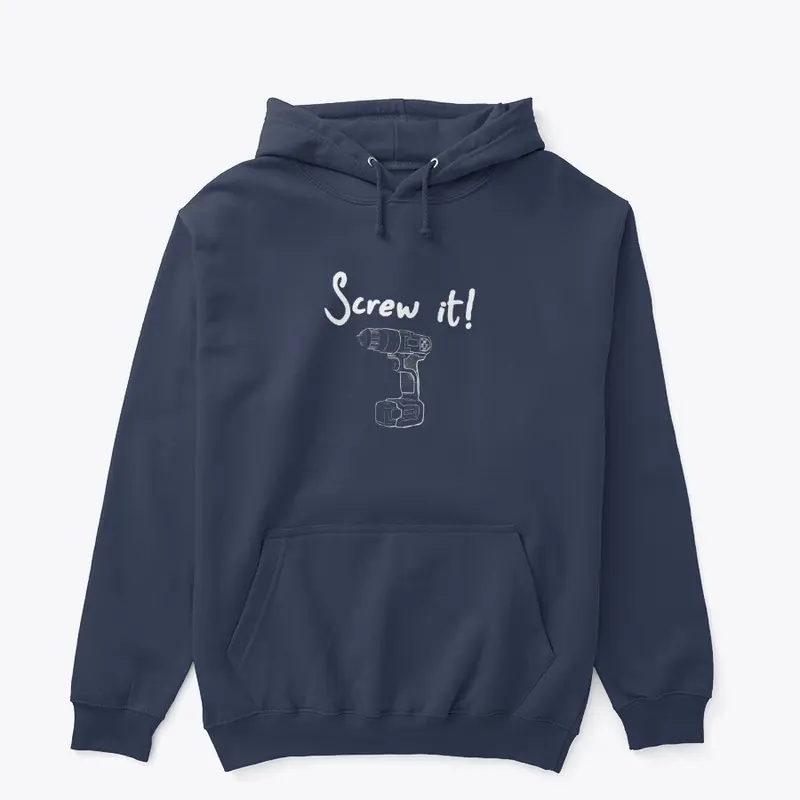 Screw it! Shirt